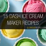 https://www.gloriousrecipes.com/wp-content/uploads/2022/07/15-Easy-Dash-Ice-Cream-Maker-Recipes-2-150x150.jpg