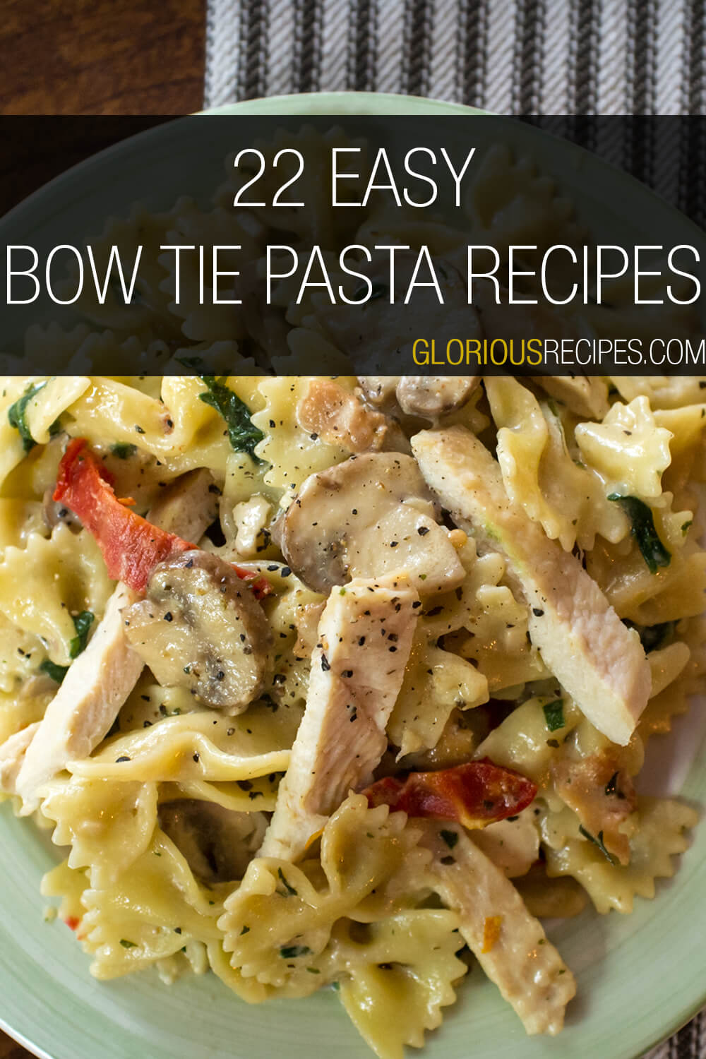 22 Easy Bow Tie Pasta Recipes To Try