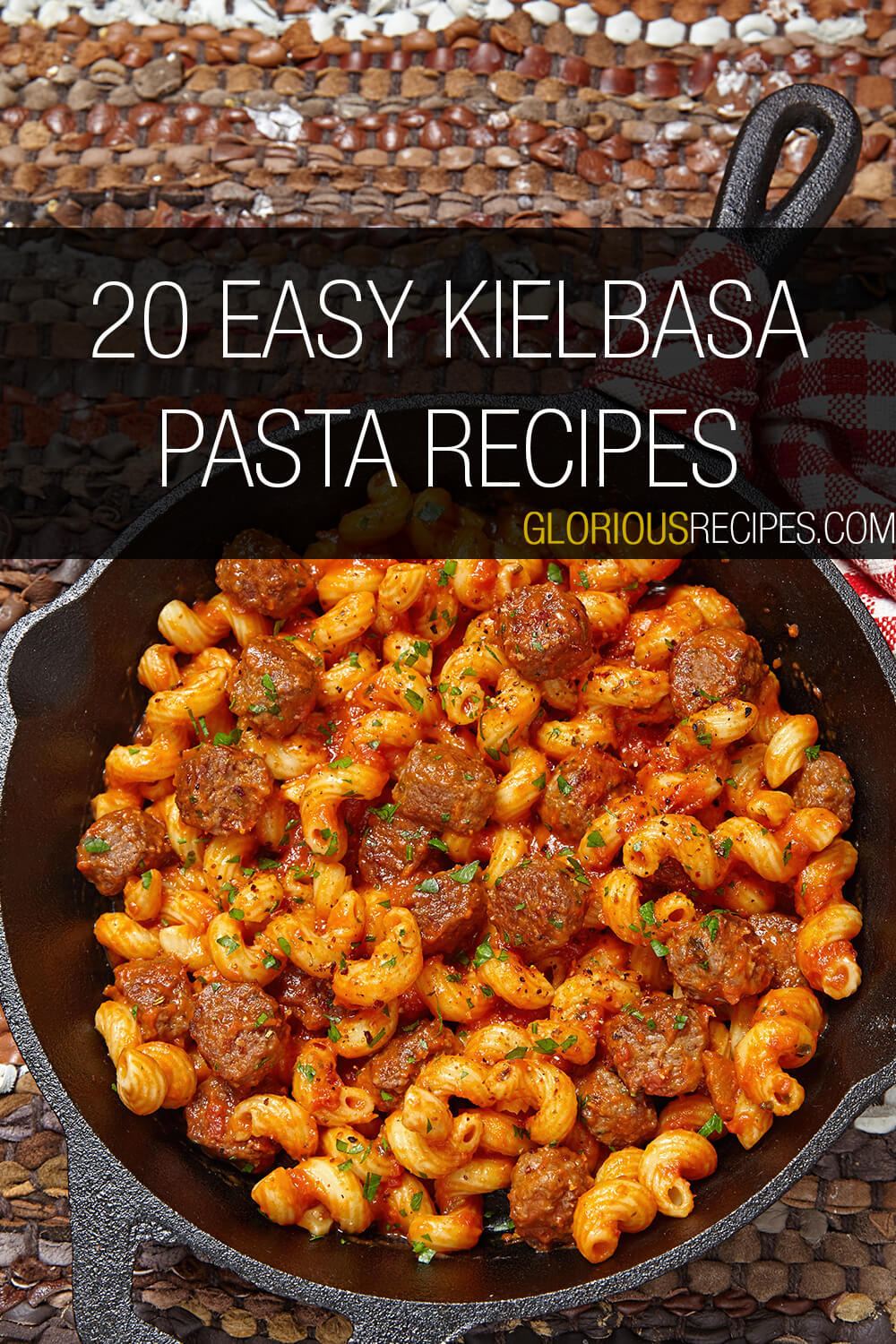 20 Quick And Easy Kielbasa Pasta Recipes